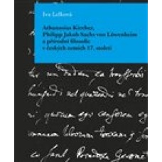 Athanasius Kircher, Philipp Jakob Sachs von Löwenheim a přírodní filosofie v českých zemích 17. Století