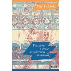 Vyprávění o kráse novobarokní matematiky - Petr Vopěnka