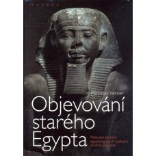 Miroslav Verner: Objevování starého Egypta