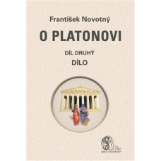 O Platonovi  díl druhý (Dílo)  František Novotný